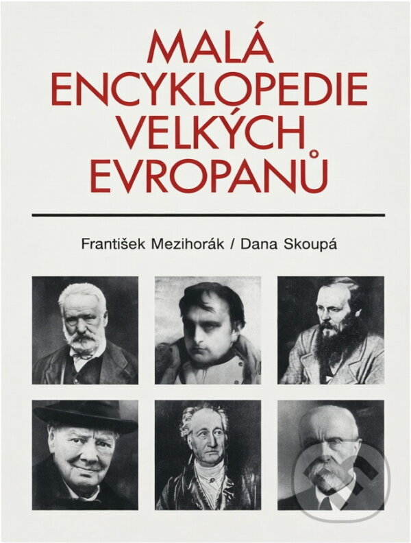 Kniha: Malá encyklopedie velkých Evropanů (František Mezihorák a Dana Skoupá). Votobia, 1995 Kniha: Malá encyklopedie velkých Evropanů (František Mezihorák a Dana Skoupá). Votobia, 1995