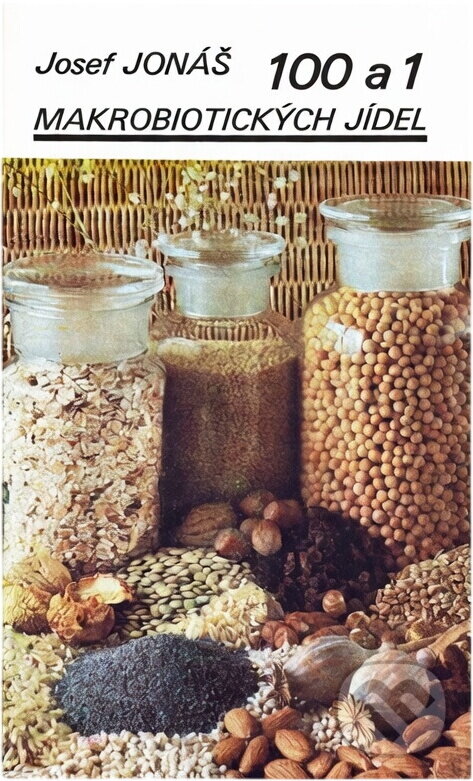 Kniha: 100 a 1 makrobiotických jídel (Josef Jonáš). Merkur, 1990 Kniha: 100 a 1 makrobiotických jídel (Josef Jonáš). Merkur, 1990