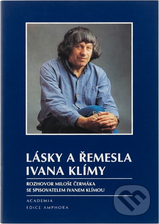Kniha: Lásky a řemesla Ivana Klímy : rozhovor Miloše Čermáka se spisovatelem Ivanem Klímou (Ivan Klíma). , 1995 Kniha: Lásky a řemesla Ivana Klímy : rozhovor Miloše Čermáka se spisovatelem Ivanem Klímou (Ivan Klíma). , 1995