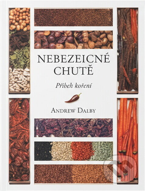 Kniha: Nebezpečné chutě : příběh koření (Andrew Dalby). , 2008 Kniha: Nebezpečné chutě : příběh koření (Andrew Dalby). , 2008