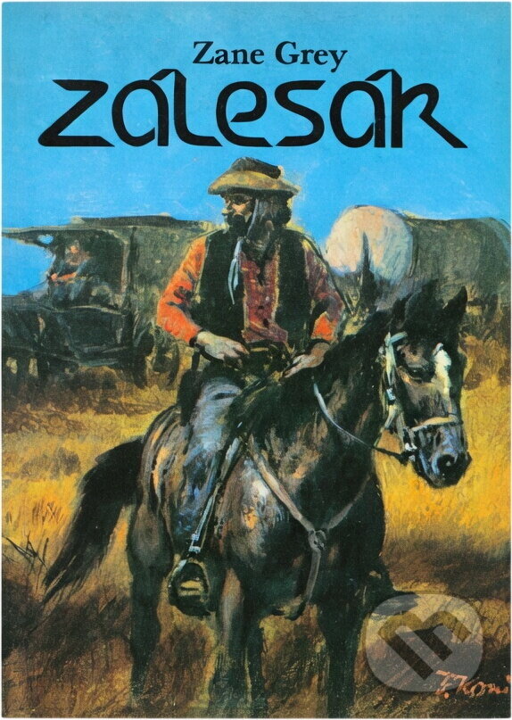 Kniha: Zálesák (Zane Grey). , 1991 Kniha: Zálesák (Zane Grey). , 1991