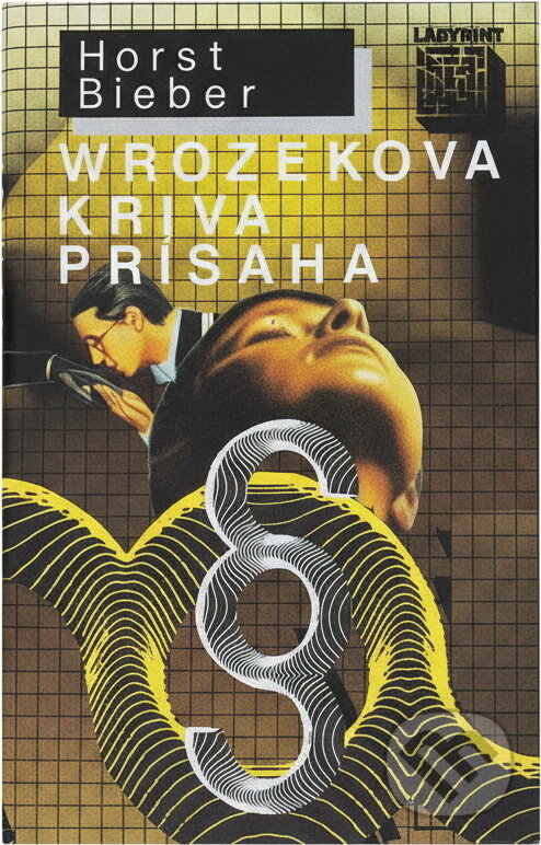 Kniha: Wrozekova krivá prísaha (Horst Bieber). Smena, 1990 Kniha: Wrozekova krivá prísaha (Horst Bieber). Smena, 1990