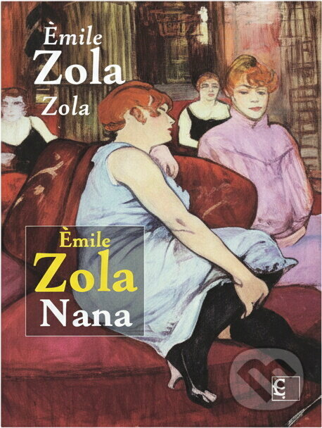 Kniha: Nana (Émile Zola). Československý spisovatel, 2011 Kniha: Nana (Émile Zola). Československý spisovatel, 2011