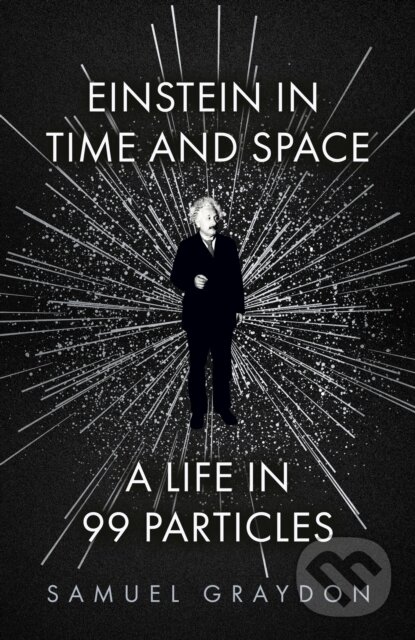 Kniha: Einstein in Time and Space (Samuel Graydon). John Murray, 2023 Kniha: Einstein in Time and Space (Samuel Graydon). John Murray, 2023