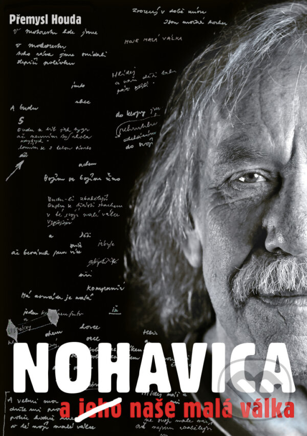 Kniha: Nohavica a (jeho) naše malá válka (Přemysl Houda). Rybka Publishers, 2023 Kniha: Nohavica a (jeho) naše malá válka (Přemysl Houda). Rybka Publishers, 2023