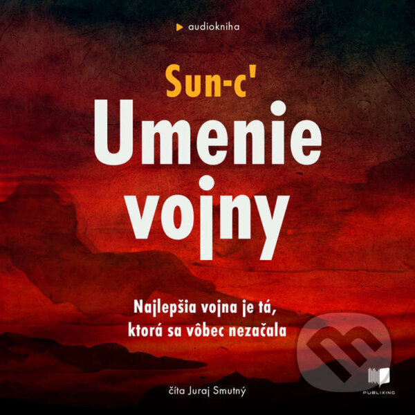 Audiokniha: Umenie vojny (Sun-c'). Publixing a Vydavateľstvo Citadella, 2023 Audiokniha: Umenie vojny (Sun-c'). Publixing a Vydavateľstvo Citadella, 2023