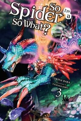 Kniha: So I'm a Spider, So What? 3 (light novel) (Okina Baba). Yen Press, 2018 Kniha: So I'm a Spider, So What? 3 (light novel) (Okina Baba). Yen Press, 2018