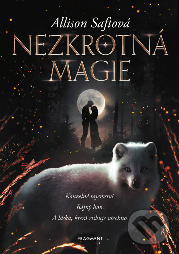 E-kniha: Nezkrotná magie (Allison Saft). Nakladatelství Fragment, 2023 E-kniha: Nezkrotná magie (Allison Saft). Nakladatelství Fragment, 2023