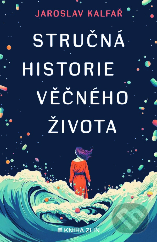 E-kniha: Stručná historie věčného života (Jaroslav Kalfař). Kniha Zlín, 2023 E-kniha: Stručná historie věčného života (Jaroslav Kalfař). Kniha Zlín, 2023