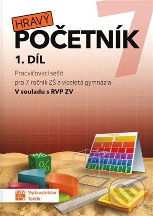 Kniha: Hravý početník 7 - 1. díl (Taktik). Taktik, 2023 Kniha: Hravý početník 7 - 1. díl (Taktik). Taktik, 2023