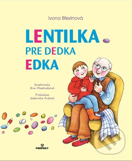 Kniha: Lentilka pre dedka Edka (Ivona Březinová). Perfekt, 2015 Kniha: Lentilka pre dedka Edka (Ivona Březinová). Perfekt, 2015