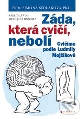 Kniha: Záda, která cvičí, nebolí (Simona Sedláková). Vyšehrad, 2015 Kniha: Záda, která cvičí, nebolí (Simona Sedláková). Vyšehrad, 2015