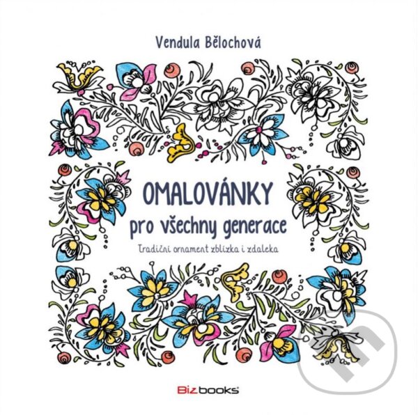 Kniha: Omalovánky pro všechny generace (Vendula Bělochová). BIZBOOKS, 2015 Kniha: Omalovánky pro všechny generace (Vendula Bělochová). BIZBOOKS, 2015