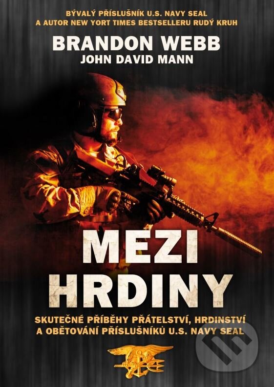 Kniha: Mezi hrdiny (Brandon Webb a John David Mann). CPRESS, 2015 Kniha: Mezi hrdiny (Brandon Webb a John David Mann). CPRESS, 2015