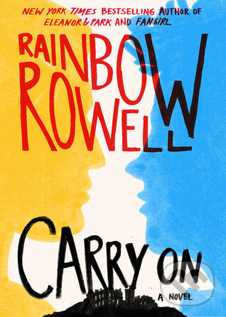 Kniha: Carry on (Rainbow Rowell). MacMillan, 2015 Kniha: Carry on (Rainbow Rowell). MacMillan, 2015