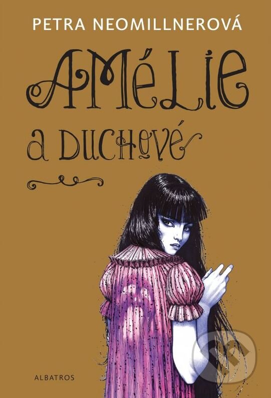 Kniha: Amélie a duchové (Petra Neomillnerová). Albatros CZ, 2015 Kniha: Amélie a duchové (Petra Neomillnerová). Albatros CZ, 2015