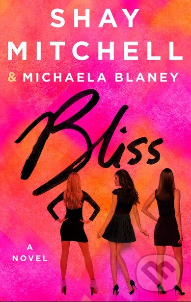 Kniha: Bliss (Michaela Blaney a Shay Mitchell). St. Martins Griffin, 2015 Kniha: Bliss (Michaela Blaney a Shay Mitchell). St. Martins Griffin, 2015