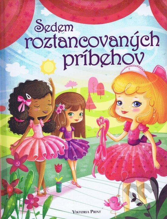Kniha: Sedem roztancovaných príbehov (Viktoria Print). Viktoria Print, 2015 Kniha: Sedem roztancovaných príbehov (Viktoria Print). Viktoria Print, 2015
