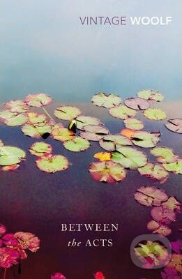 Kniha: Between the acts (Virginia Woolf). Random House, 1992 Kniha: Between the acts (Virginia Woolf). Random House, 1992