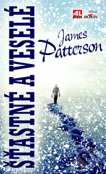Kniha: Šťastné a veselé (James Patterson). Alpress, 2015 Kniha: Šťastné a veselé (James Patterson). Alpress, 2015