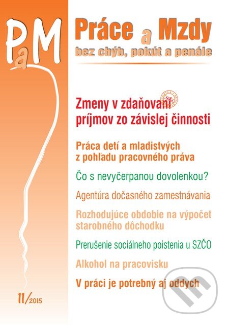 Práce a Mzdy 11/2015 (Poradca s.r.o.). Poradca s.r.o., 2015 Práce a Mzdy 11/2015 (Poradca s.r.o.). Poradca s.r.o., 2015