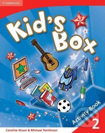 Kniha: Kid's Box 2: Activity Book (Caroline Nixon a Michael Tomlinson). Cambridge University Press, 2008 Kniha: Kid's Box 2: Activity Book (Caroline Nixon a Michael Tomlinson). Cambridge University Press, 2008