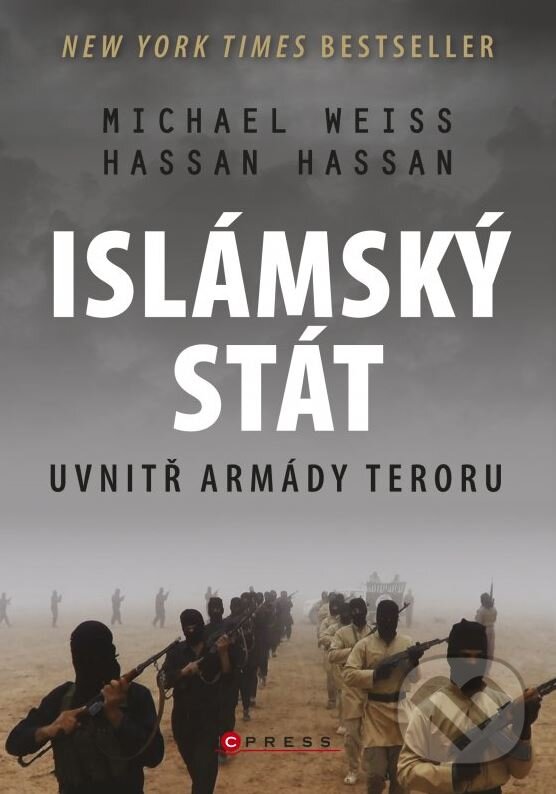 Kniha: Islámský stát (Hassan Hassan a Michael Weiss). CPRESS, 2015 Kniha: Islámský stát (Hassan Hassan a Michael Weiss). CPRESS, 2015