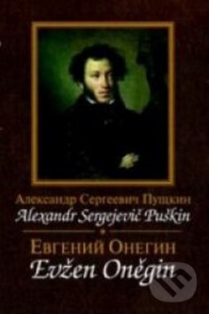 Kniha: Evžen Oněgin / Jevgenij Oněgin (Sergejevič Alexander Puškin). Romeo, 2008 Kniha: Evžen Oněgin / Jevgenij Oněgin (Sergejevič Alexander Puškin). Romeo, 2008