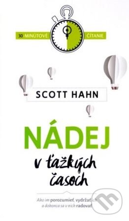 Kniha: Nádej v ťažkých časoch (Scott Hahn). Christian Project Support, 2015 Kniha: Nádej v ťažkých časoch (Scott Hahn). Christian Project Support, 2015