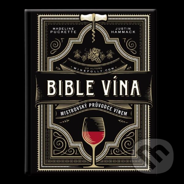 Kniha: Bible vína (Justin Hammack a Madeline Puckette). Familium, 2023 Kniha: Bible vína (Justin Hammack a Madeline Puckette). Familium, 2023