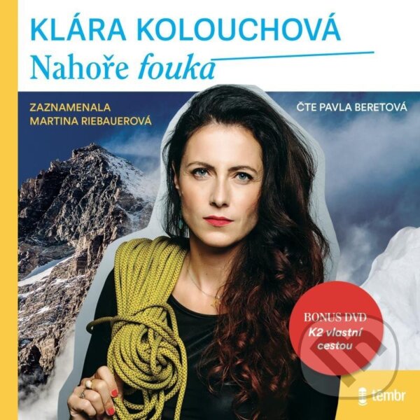 Audiokniha: Nahoře fouká (Klára Kolouchová). Témbr, 2023 Audiokniha: Nahoře fouká (Klára Kolouchová). Témbr, 2023