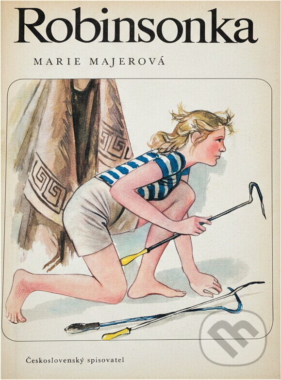 Kniha: Robinsonka (Marie Majerová). Československý spisovatel, 1973 Kniha: Robinsonka (Marie Majerová). Československý spisovatel, 1973
