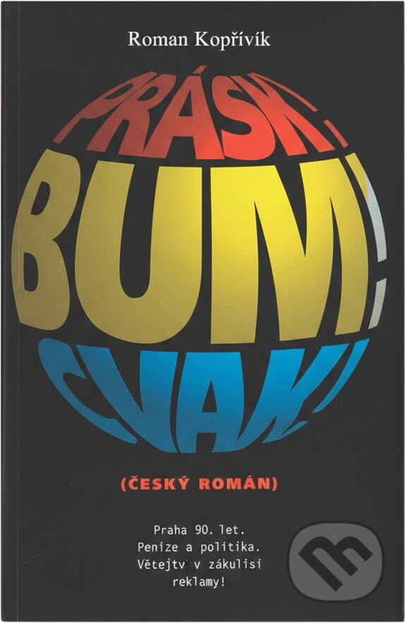 Kniha: Prásk! Bum! Cvak! : (český román) (Roman Kopřivík). , 1998 Kniha: Prásk! Bum! Cvak! : (český román) (Roman Kopřivík). , 1998