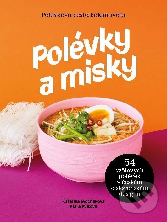 Kniha: Polévky a misky (Kateřina Mocňáková a Klára Kvízová). Kristián, 2023 Kniha: Polévky a misky (Kateřina Mocňáková a Klára Kvízová). Kristián, 2023