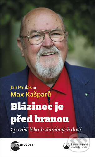 Kniha: Blázinec je před branou (Jan Paulas a Max Kašparů). Karmelitánské nakladatelství, 2023 Kniha: Blázinec je před branou (Jan Paulas a Max Kašparů). Karmelitánské nakladatelství, 2023
