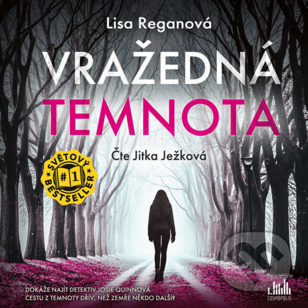 Audiokniha: Vražedná temnota (Lisa Reganová). Cosmopolis, 2023 Audiokniha: Vražedná temnota (Lisa Reganová). Cosmopolis, 2023