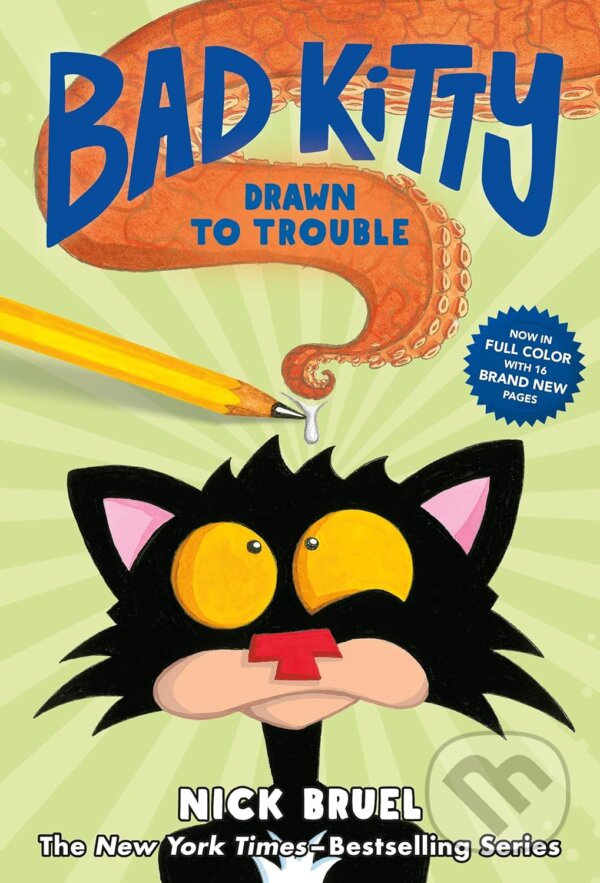 Kniha: Bad Kitty Drawn to Trouble (Nick Bruel). Roaring Brook, 2022 Kniha: Bad Kitty Drawn to Trouble (Nick Bruel). Roaring Brook, 2022