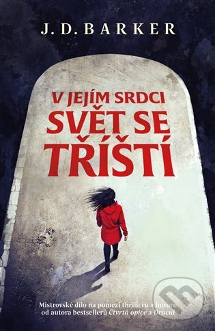 Kniha: V jejím srdci svět se tříští (J.D. Barker). Fobos, 2023 Kniha: V jejím srdci svět se tříští (J.D. Barker). Fobos, 2023