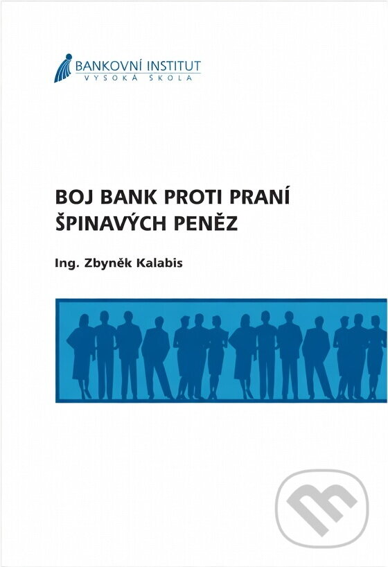 Kniha: Boj bank proti praní špinavých peněz (Zbyněk Kalabis). , 2009 Kniha: Boj bank proti praní špinavých peněz (Zbyněk Kalabis). , 2009