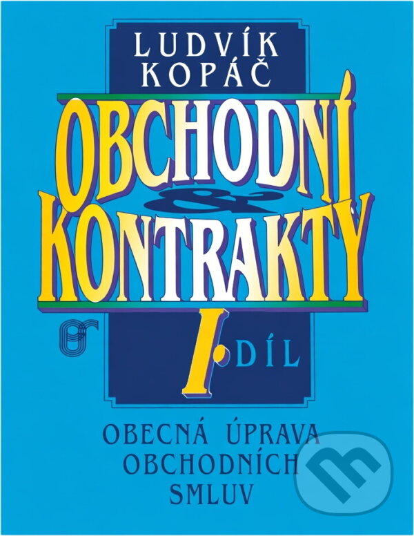 Kniha: Obchodní kontrakty : obecná úprava obchodních smluv (Ludvík Kopáč). Prospektrum, 1994 Kniha: Obchodní kontrakty : obecná úprava obchodních smluv (Ludvík Kopáč). Prospektrum, 1994