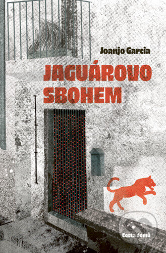 Kniha: Jaguárovo sbohem (Joanjo Garcia). Cesta domů, 2023 Kniha: Jaguárovo sbohem (Joanjo Garcia). Cesta domů, 2023