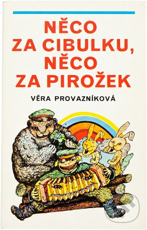 Kniha: Něco za cibulku, něco za pirožek (Věra Provazníková). , 1982 Kniha: Něco za cibulku, něco za pirožek (Věra Provazníková). , 1982