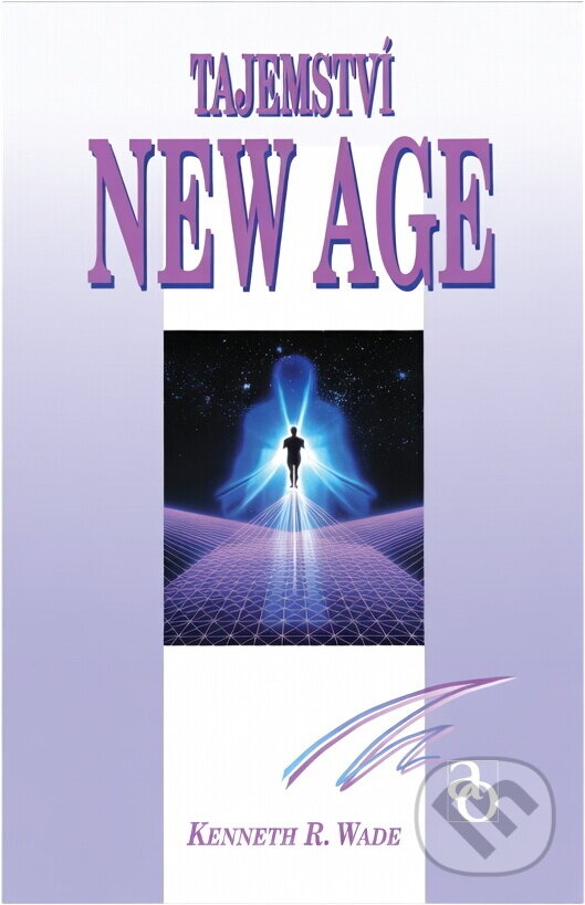 Kniha: Tajemství New Age (Kenneth R. Wade). Advent-Orion, 1996 Kniha: Tajemství New Age (Kenneth R. Wade). Advent-Orion, 1996