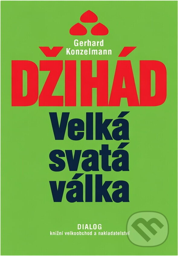 Kniha: Džihád : velká svatá válka : kořeny světového konfliktu (Gerhard Konzelmann). , 2003 Kniha: Džihád : velká svatá válka : kořeny světového konfliktu (Gerhard Konzelmann). , 2003