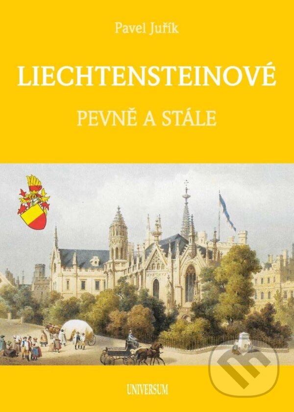 Kniha: Lichtensteinové (Pavel Juřík). Universum, 2023 Kniha: Lichtensteinové (Pavel Juřík). Universum, 2023