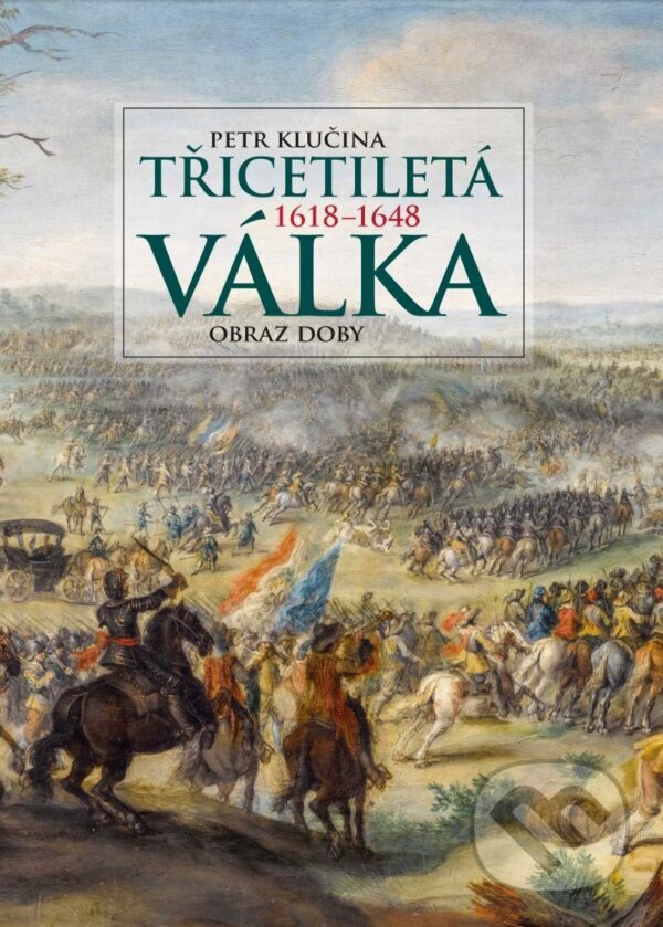 Kniha: Třicetiletá válka (Petr Klučina). Universum, 2023 Kniha: Třicetiletá válka (Petr Klučina). Universum, 2023