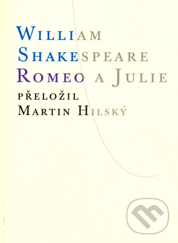 Kniha: Romeo a Julie (William Shakespeare). Atlantis, 2023 Kniha: Romeo a Julie (William Shakespeare). Atlantis, 2023