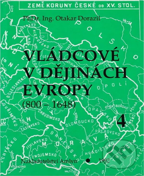Kniha: Vládcové v dějinách Evropy : (800-1648) (Otakar Dorazil). , 1992 Kniha: Vládcové v dějinách Evropy : (800-1648) (Otakar Dorazil). , 1992