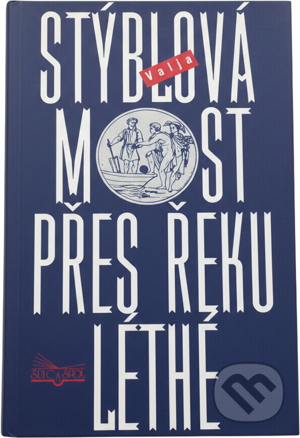 Kniha: Most přes řeku Léthé (Valja Stýblová). , 1997 Kniha: Most přes řeku Léthé (Valja Stýblová). , 1997