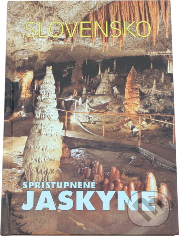 Kniha: Slovensko sprístupnené jaskyne (Knižné centrum). Knižné centrum, 1997 Kniha: Slovensko sprístupnené jaskyne (Knižné centrum). Knižné centrum, 1997
